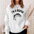 Im A Keeper Fisherman Love Fishing Funny Fish Gift Gifts For Fish Lovers Funny Gifts Sweatshirt Gifts for Her