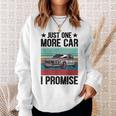 Just One More Car I Promise Vintage Funny Car Lover Mechanic Mechanic Funny Gifts Funny Gifts Sweatshirt Gifts for Her