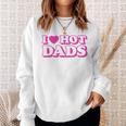 I Love Hot Dads Heart Bimbo Aesthetic Y2k Pink Sweatshirt Gifts for Her
