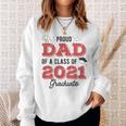 Parents Proud Dad Of A Class Of 2021 Graduate Senior Gift For Mens Sweatshirt Gifts for Her