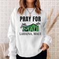 Pray For Lahaina Maui Hawaii Strong Wildfire Support Sweatshirt Gifts for Her