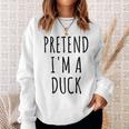 Pretend I'm A Duck Lazy Easy Duck Halloween Costume Sweatshirt Gifts for Her