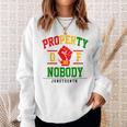 Property Nobody Black Freedom Junenth 1865 African Fist Sweatshirt Gifts for Her