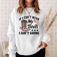 Retro If I Cant Wear My Boots I Aint Going Western Cowgirl Sweatshirt Gifts for Her