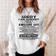 Sorry I Am Already Taken By A Freaking Awesome Guy August Sweatshirt Gifts for Her