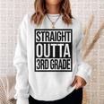 Straight Outta 3Rd Grade Goodbye 3 Grade Last Day Of School Sweatshirt Gifts for Her