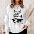Travel Is My Therapy World Map Traveling Vacation Beach Gift Traveling Funny Gifts Sweatshirt Gifts for Her