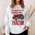Never Underestimate An Old Man With A Tractor Grandpa Sweatshirt Gifts for Her