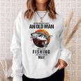 Never Underestimate An Old May Man Who Loves Fishing Sweatshirt Gifts for Her
