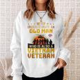 Veterans Day Never Underestimate An Old Man Vietnam Veteran Veteran Funny Gifts Sweatshirt Gifts for Her