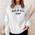 Vintage Woke Up Sexy Again Humorous Saying Sweatshirt Gifts for Her
