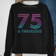75 And Fabulous 75Th Birthday 75 Year Old Sweatshirt Gifts for Old Women