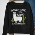 Adventure You Say Alpaca My Bags - Travelling Funny Gift Sweatshirt Gifts for Old Women