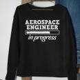 Aerospace Engineer In Progress Study Student Sweatshirt Gifts for Old Women