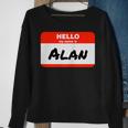 Alan Name Tag Sticker Work Office Hello My Name Is Alan Sweatshirt Gifts for Old Women
