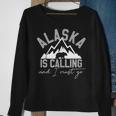 Alaska Is Calling And I Must Go Grizzly Bear Mountains Sweatshirt Gifts for Old Women