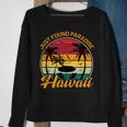 Aloha Hawaii Just Found Paradise Honolulu Oahu Maui Hawaii Sweatshirt Gifts for Old Women