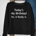 April Fools Birthday Today's My Birthday Sweatshirt Gifts for Old Women