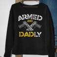 Armed And Dadly Funny Armed And Deadly Dad Fathers Day Sweatshirt Gifts for Old Women
