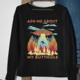 Ask Me About My Butthole Alien Abduction Sweatshirt Gifts for Old Women