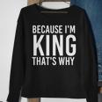 Because Im King Thats Why Funny Personalized Name Gift King Funny Gifts Sweatshirt Gifts for Old Women
