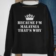 Because Im Malaysia Thats Why Malaysia Name Sweatshirt Gifts for Old Women
