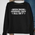 Been Doing Cowgirl Shit All Day Gift For Womens Sweatshirt Gifts for Old Women