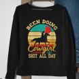 Been Doing Cowgirl Shit All Day Retro Vintage Funny Cowgirl Gift For Womens Sweatshirt Gifts for Old Women