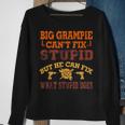 Big Grampie Cant Fix Stupid Fix What Stupid Does Sweatshirt Gifts for Old Women