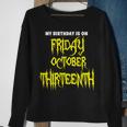 My Birthday On Friday 10-13-2023 October Thirnth Sweatshirt Gifts for Old Women