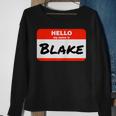 Blake Name Tag Sticker Work Office Hello My Name Is Blake Sweatshirt Gifts for Old Women
