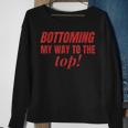 Bottoming My Way To The Top Funny Lgbtq Gay Pride Sweatshirt Gifts for Old Women