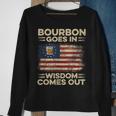Bourbon Goes In Wisdom Comes Out 4Th Of July Drinking Lover Drinking Funny Designs Funny Gifts Sweatshirt Gifts for Old Women