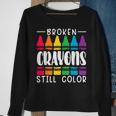 Broken Crayons Still Have Color Mental Health Awareness Sweatshirt Gifts for Old Women