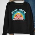 You Can't Scare Me I'm A Credit Counselor Sweatshirt Gifts for Old Women