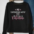 My Cantabrian Water Dog Is My Valentine Party Sweatshirt Gifts for Old Women