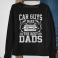 Car Guys Make The Best Dads Mechanic Fathers Day Sweatshirt Gifts for Old Women