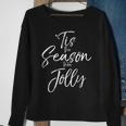 Christmas Carol Musical Quote 'Tis The Season To Be Jolly Sweatshirt Gifts for Old Women