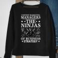 Content Marketing Managers The Ninjas Of Business Strategy Sweatshirt Gifts for Old Women