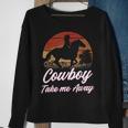 Cowboy Take Me Away Cowgirl Howdy Cowboy Country Music Lover Sweatshirt Gifts for Old Women