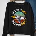 Cute Its Pelican Not Pelicant Funny Motivational Pun Sweatshirt Gifts for Old Women
