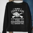 Dachshund I Have A Gun Sweatshirt Gifts for Old Women