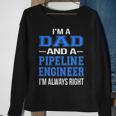 Dad Pipeline Engineer For Cool Father Gift For Mens Sweatshirt Gifts for Old Women