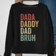 Dada Daddy Dad Bruh Fathers Day Vintage Men Father Dad Sweatshirt Gifts for Old Women