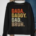 Dada Daddy Dad Bruh Humor Adult Fathers Day Vintage Father Sweatshirt Gifts for Old Women