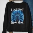 I Got That Dawg In Me Xray Pitbull Meme Humorous Quote Sweatshirt Gifts for Old Women