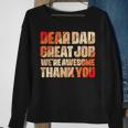 Dear Dad Great Job We Are Awesome Thank You Fathers Day Sweatshirt Gifts for Old Women