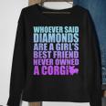 Diamonds Are Girls Best Friend Never Owned Corgi Sweatshirt Gifts for Old Women