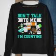 Dont Talk To Me Im Counting Pills Sweatshirt Gifts for Old Women