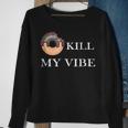 Donut Kill My Vibe Food Pun Funny Foodie Food Lovers Sweatshirt Gifts for Old Women